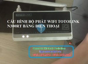 Cấu hình router wifi totolink N300rt qua điện thoại mất 1 phút 30 giây