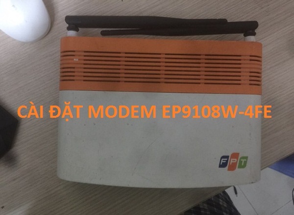 cấu hình modem Fpt EP9108W-4FE