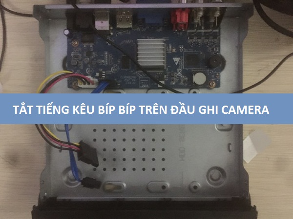Cách tắt tiếng kêu bíp bíp của lỗi ổ cứng trên đầu ghi camera Kbvision