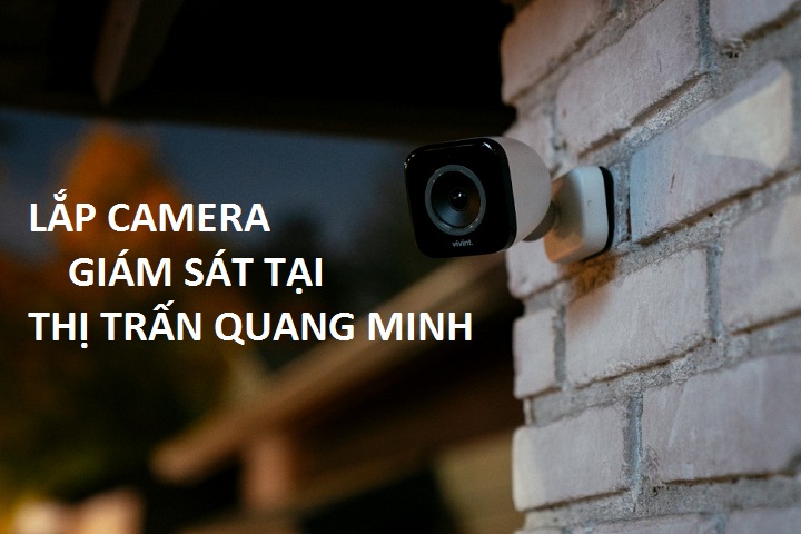 Lắp camera thị trấn Quang Minh