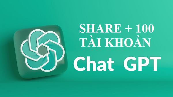 ▷ Share +1000 Tài khoản Chat GPT 4