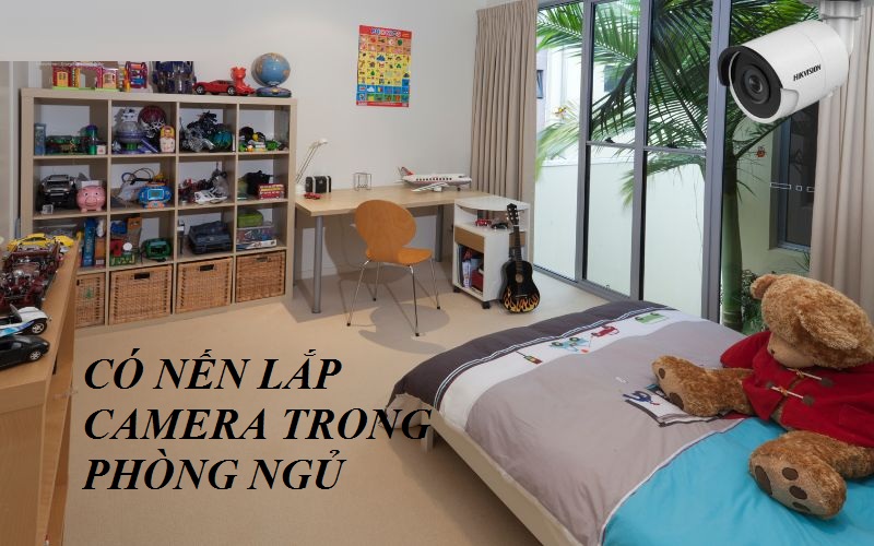 Có nên lắp đặt camera trong phòng ngủ ?